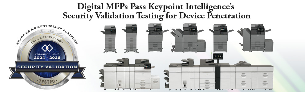 Digital MFPs Pass Keypoint Intelligence’s Security Validation Testing for Device Penetration